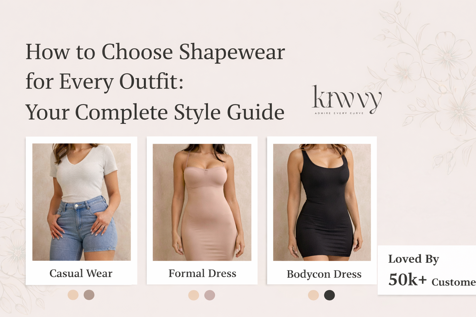How to Choose Shapewear for Every Outfit: Your Complete Style Guide ?   Krvvy